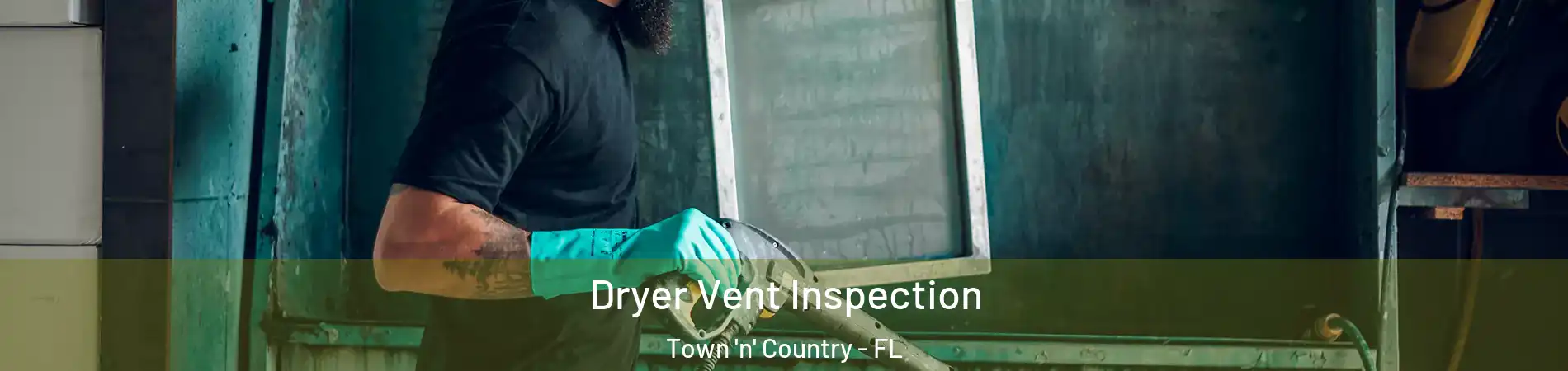  Dryer Vent Inspection Town 'n' Country - FL