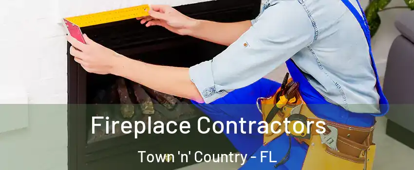  Fireplace Contractors Town 'n' Country - FL