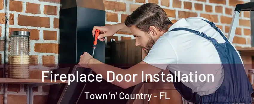  Fireplace Door Installation Town 'n' Country - FL