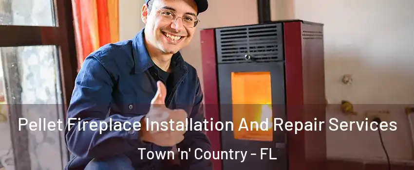  Pellet Fireplace Installation And Repair Services Town 'n' Country - FL
