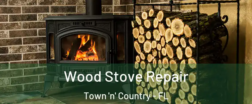  Wood Stove Repair Town 'n' Country - FL